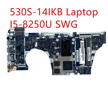 Дънна платка за лаптоп Lenovo ideapad 530S-14IKB дънна Платка I5-8250U SWG 5B20R11985