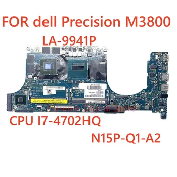 За лаптоп DELL Precision M3800 дънна платка LA-9941P с процесор I7-4702HQ GPU N15P-Q1-A2 100% тествана, работи изцяло
