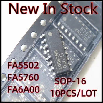 10 бр./лот 5502M FA5502M 5760 FA5760N FE5760 FA6A00 6A00A FA6A00AN-C6-L3 СОП-16 SMD LCD чип за захранване на Нов в наличност