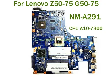 За Lenovo Z50-75 G50-75 дънна платка на лаптоп NM-A291 с процесор A10-7300 R6 M255DX 2G 100% Тествана, работи изцяло