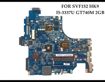 Висококачествена Възстановена DA0HK9MB6D0 за SONY SVF152 дънна Платка на лаптоп I3-3217U I5-3317U I7-3517U DDR3L GT740M 2 GB Тестван